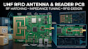 design uhf rfid antenna, reader pcb, rf matching and impedance tuning