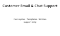 handle your customer emails and chat messages professionally