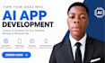 ai mobile app  ai chatbot ai agent ai website development as ai devloper
