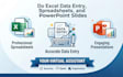 do excel data entry spreadsheets and powerpoint slides