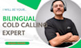 be your bilingual cold calling expert