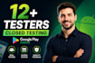 provide 12 testers for google play closed testing