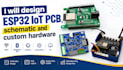 design esp32 iot pcb, schematic and custom hardware
