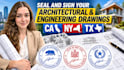 seal and sign your architectural and engineering drawings in ca, ny, tx