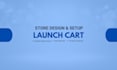 design, build, redesign, or customize your launch cart store