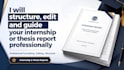 structure, edit and format your internship or thesis report professionally
