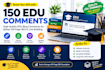 build 150 relevant edu comments for off page SEO and link building