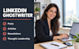linkedin ghostwriter posts articles newsletter writer thought leadership content