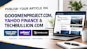 publish your article on goodmenproject,com yahoo finance techbullion,com