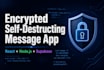 create encrypted self destructing secret message sharing web app