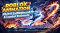 create custom roblox animation and battleground combat movesets
