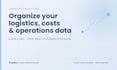 help you organize and optimize your logistics data costs and operations