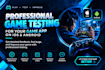be your game tester for game testing, QA testing and playtesting for bug testing