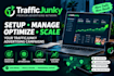 setup, manage, optimize and scale your traffic junky advertising campaigns