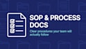 write clear sops and business process documentation