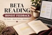 beta read your fiction manuscript and provide honest reader feedback