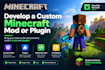 develop a custom minecraft mod or plugin