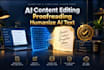 do ai content editing, copyediting, proofreading, and humanize ai text
