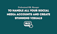 handle your social media and create stunning visuals