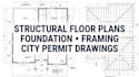 create structural floor plans, foundation and framing plans for city permits