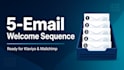 write a high converting 5 email welcome nurture sequence