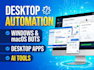 build desktop automation, windows and macos automation bot, desktop app, ai tool
