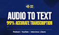 transcribe audio and video to text accurately