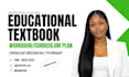 design, format and redesign educational textbook, workbook, curriculum plan