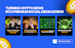 turn crypto news into powerful visuals