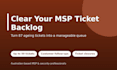 clear your msp helpdesk ticket backlog