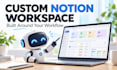 build a custom notion workspace tailored to your workflow