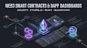 develop web3 smart contracts in solidity and dapp frontends
