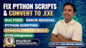 fix python script bugs or convert to exe