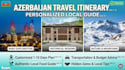 create a personalized azerbaijan travel itinerary