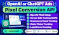 set up openai chatgpt ads pixel conversion API and GTM tracking