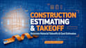 do construction cost estimating and material takeoff from your plans