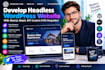 develop headless wordpress website with next js react API custom cms integration
