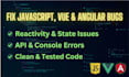 fix javascript, vue js, and angular bugs or frontend errors