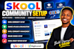skool community setup skool course creation skool credit repair skool manager