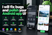 fix bugs and polish your android app UI