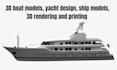 create 3d boat models, yacht design, 3d ship models, 3d rendering and printing