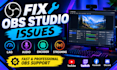 fix obs studio lag, audio, encoder and streaming issues