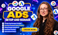 setup and manage google ads with high conversion tracking and PPC campaigns