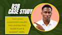 write a b2b case study that builds buyer trust and supports sales