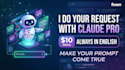 to handle your request with claude pro