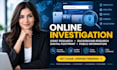 conduct online investigation and osint research