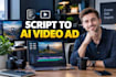 turn your script into a professional ai video ad