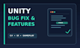 fix bugs or add features to your unity game