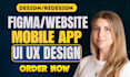 design figma UI UX, website UI UX, mobile app UI design