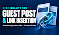 provide high quality SEO guest post and link insertion